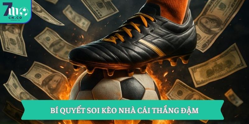 Soi Kèo Nhà Cái 7m | Phân Tích Tỷ Lệ Và Đọc Vị Kèo Bóng Đá 3 Bí quyết soi kèo nhà cái thắng đậm