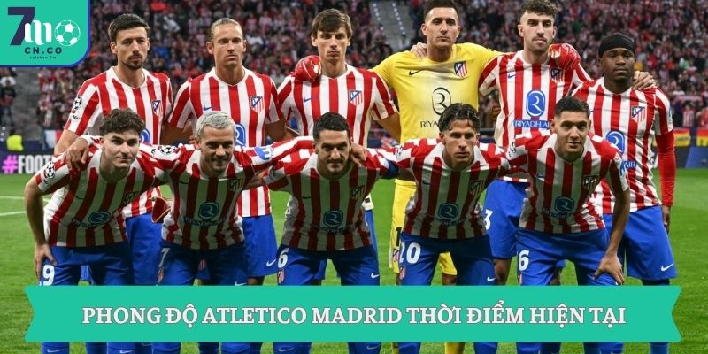 Phong độ Atletico Madrid thời điểm hiện tại