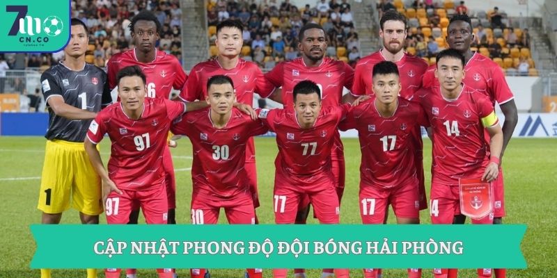 Soi kèo Công An Hà Nội vs Hải Phòng (19h15 ngày 11/05 – V-League) 2 Cập nhật phong độ đội bóng Hải Phòng