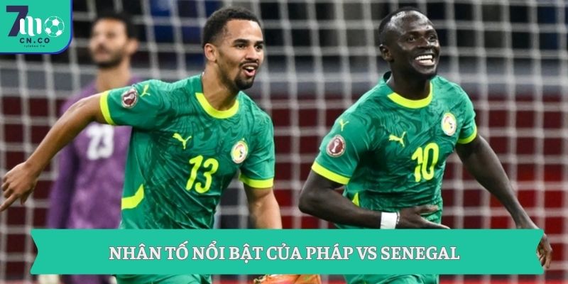 Soi kèo Pháp vs Senegal (06h00 ngày 17/06 – World Cup 2026) 2 Nhân tố nổi bật của Pháp vs Senegal